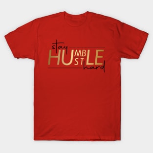 Stay Humble, Hustle Hard T-Shirt